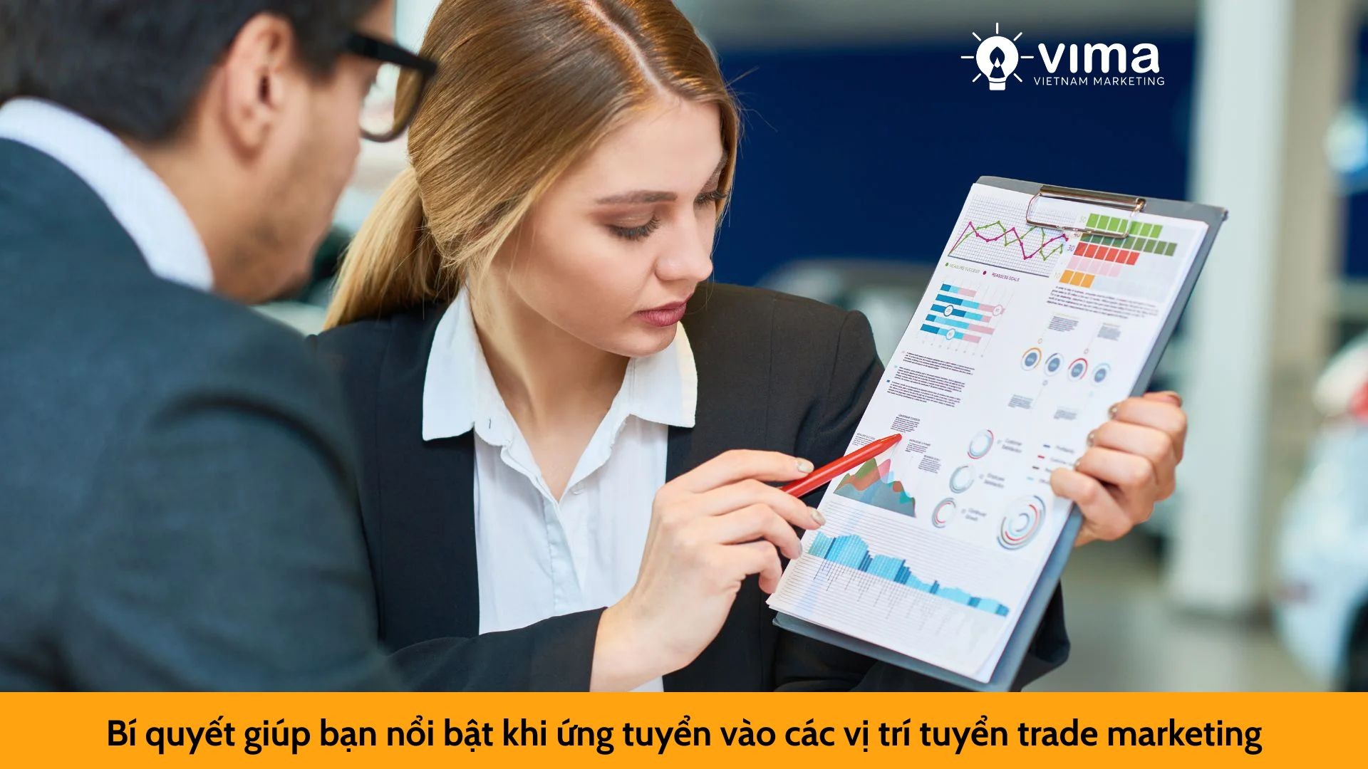 Bí quyết giúp bạn nổi bật khi ứng tuyển vào các vị trí tuyển trade marketing